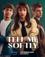 Watch Tell Me Softly Gomovies