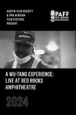 Watch A Wu-Tang Experience: Live at Red Rocks Amphitheatre Gomovies