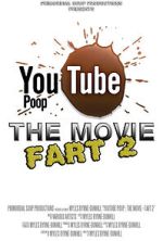 Watch YouTube Poop: The Movie - Fart 2 Gomovies