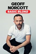 Watch Geoff Norcott: Basic Bloke Gomovies