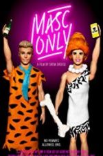 Watch Masc Only Gomovies