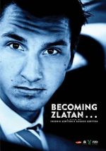 Watch Becoming Zlatan ... Gomovies