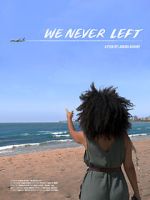 Watch We Never Left Gomovies