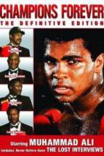 Watch Champions Forever the Definitive Edition Muhammad Ali - The Lost Interviews Gomovies