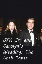 Watch JFK Jr. and Carolyn\'s Wedding: The Lost Tapes Gomovies