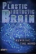 Watch The Plastic Fantastic Brain Gomovies