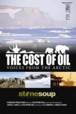 Watch The Cost of Oil: Voices from the Arctic Gomovies