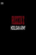Watch Russia\'s Hooligan Army Gomovies