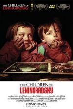 Watch The Children of Leningradsky Gomovies