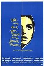 Watch Tell Me That You Love Me Junie Moon Gomovies