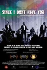 Watch Since I Don\'t Have You Gomovies