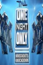 Watch TNA One Night Only Knockouts Knockdown Gomovies