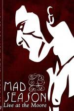 Watch Mad Season Live at the Moore Gomovies