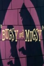 Watch Bugsy and Mugsy Gomovies
