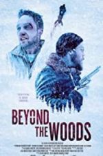 Watch Beyond the Woods Gomovies
