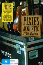 Watch Pixies  Acoustic Live in Newport Gomovies
