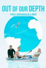 Watch Out of Our Depth: Three Brothers in a Boat Gomovies