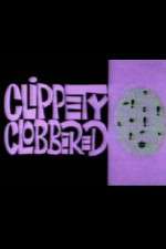 Watch Clippety Clobbered Gomovies