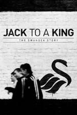 Watch Jack to a King - The Swansea Story Gomovies