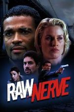 Watch Raw Nerve Gomovies