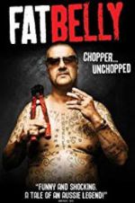 Watch Fatbelly: Chopper Unchopped Gomovies