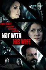 Watch Not with His Wife Gomovies