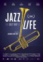 Watch Jazz: The Only Way of Life Gomovies