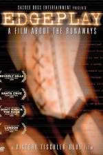 Watch Edgeplay A Film About The Runaways Gomovies