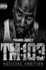 Watch Young Jeezy A Hustlerz Ambition Gomovies