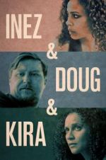 Watch Inez & Doug & Kira Gomovies