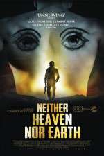 Watch Neither Heaven Nor Earth Gomovies