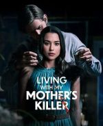Watch Living with My Mother's Killer Gomovies