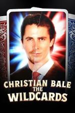 Watch The Wildcards: Christian Bale Gomovies