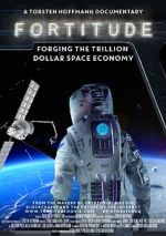 Watch Fortitude: Forging the Trillion Dollar Space Economy Gomovies