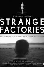 Watch Strange Factories Gomovies