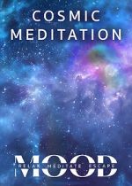 Watch Cosmic Meditation: Mood - Relax, Meditate, Escape Gomovies
