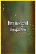 Watch National Geographic Earth Investigated Deep Space Probes Gomovies