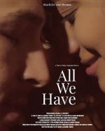 Watch All We Have Gomovies