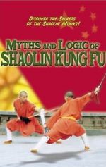 Watch Myths & Logic of Shaolin Kung Fu Gomovies