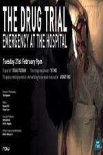 Watch The Drug Trial: Emergency at the Hospital Gomovies