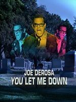 Watch Joe Derosa: You Let Me Down (TV Special 2017) Gomovies