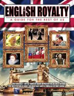 Watch English Royalty: A Guide for the Rest of Us Gomovies