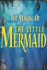 Watch The Making of The Little Mermaid Gomovies