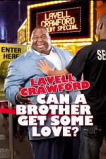 Watch Lavell Crawford Can a Brother Get Some Love Gomovies
