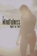Watch Is Mindfulness Right for You? Gomovies