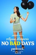 Watch Alyssa Limperis: No Bad Days (TV Special 2022) Gomovies