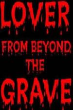 Watch Lover from Beyond the Grave Gomovies
