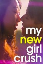 Watch My New Girl Crush Gomovies