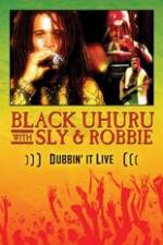 Watch Dubbin It Live: Black Uhuru, Sly & Robbie Gomovies