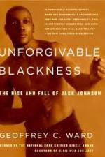 Watch Unforgivable Blackness: The Rise and Fall of Jack Johnson Gomovies